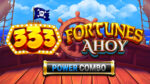 333 Fortunes Ahoy POWER COMBO