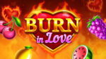 Burn in Love